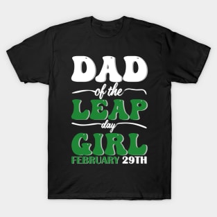 Dad Of The Leap Day girl February 29th T-Shirt